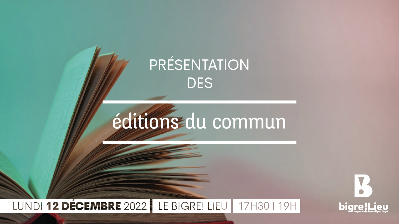 Le Brigre! Lieu à Rennes, présentation des éditions du communs