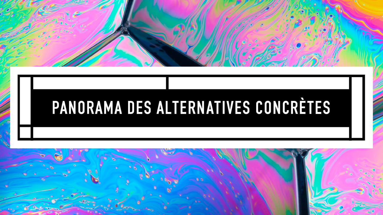 Panorama des alternatives concrètes au Bigre! Lieu