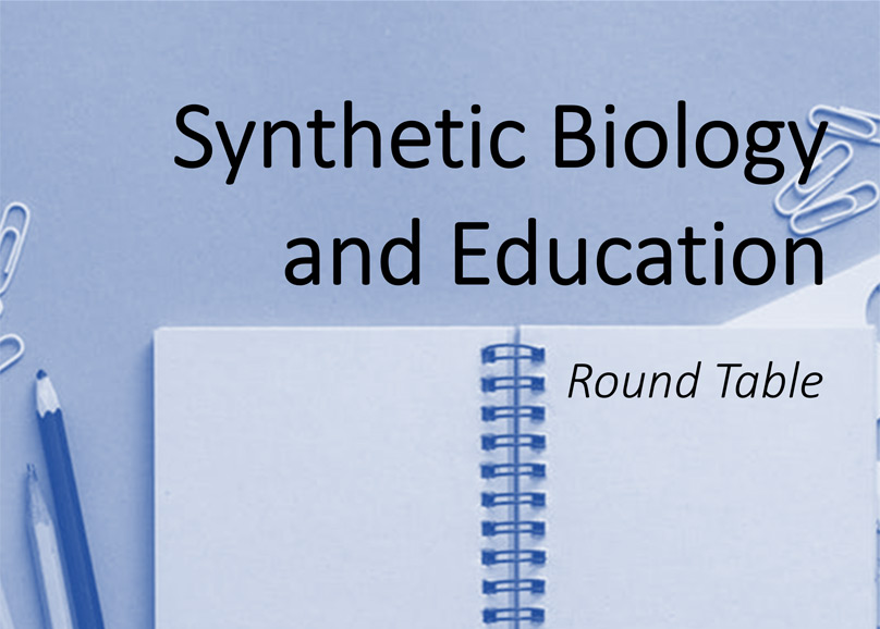 Online Roundtable: Synthetic Biology and Education