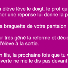 Monsieur la braguette de votre pantalon est ouverte