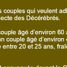Trois couples qui veulent adhérer à une Grande Secte