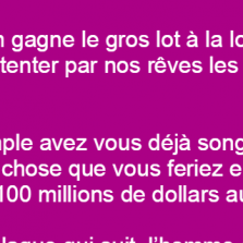 Un homme gagne 100 millions de dollars à la loterie