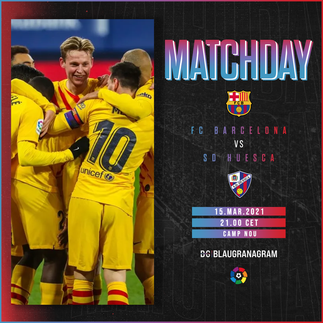 Matchday graphic for the FC Barcelona vs SD Huesca encounter on March 15 / BLAUGRANAGRAM