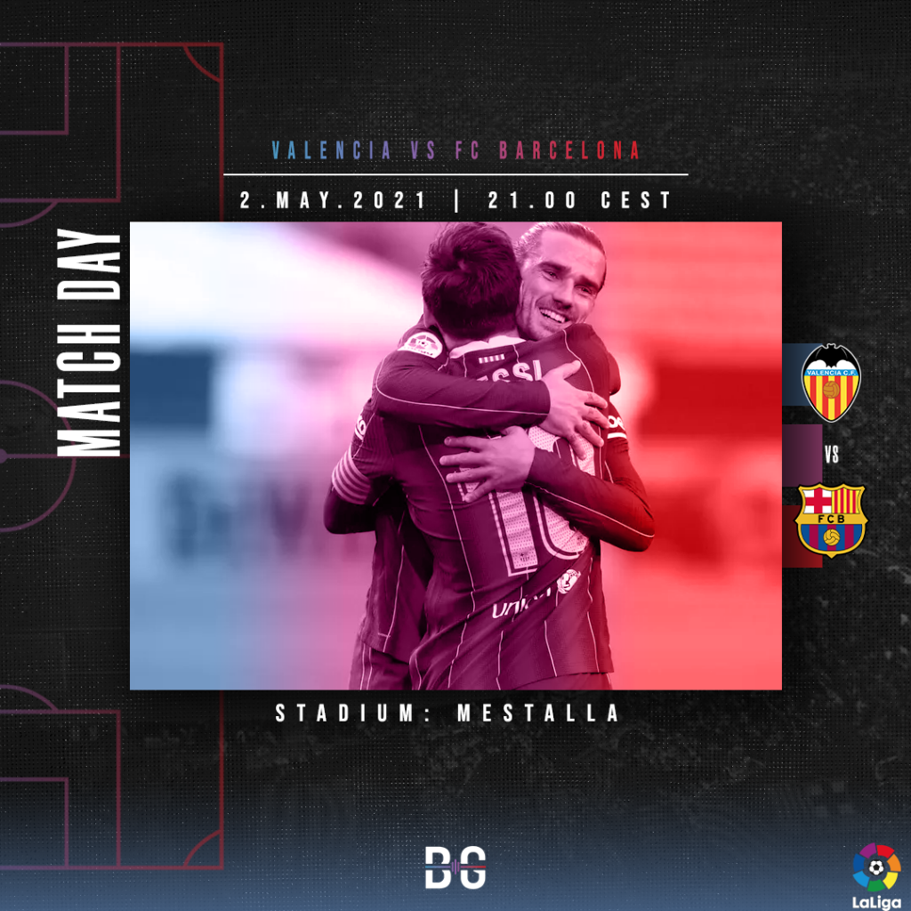 Matchday edit for the match between Valencia vs FC Barcelona on May 2nd, 2021/ BLAUGRANAGRAM