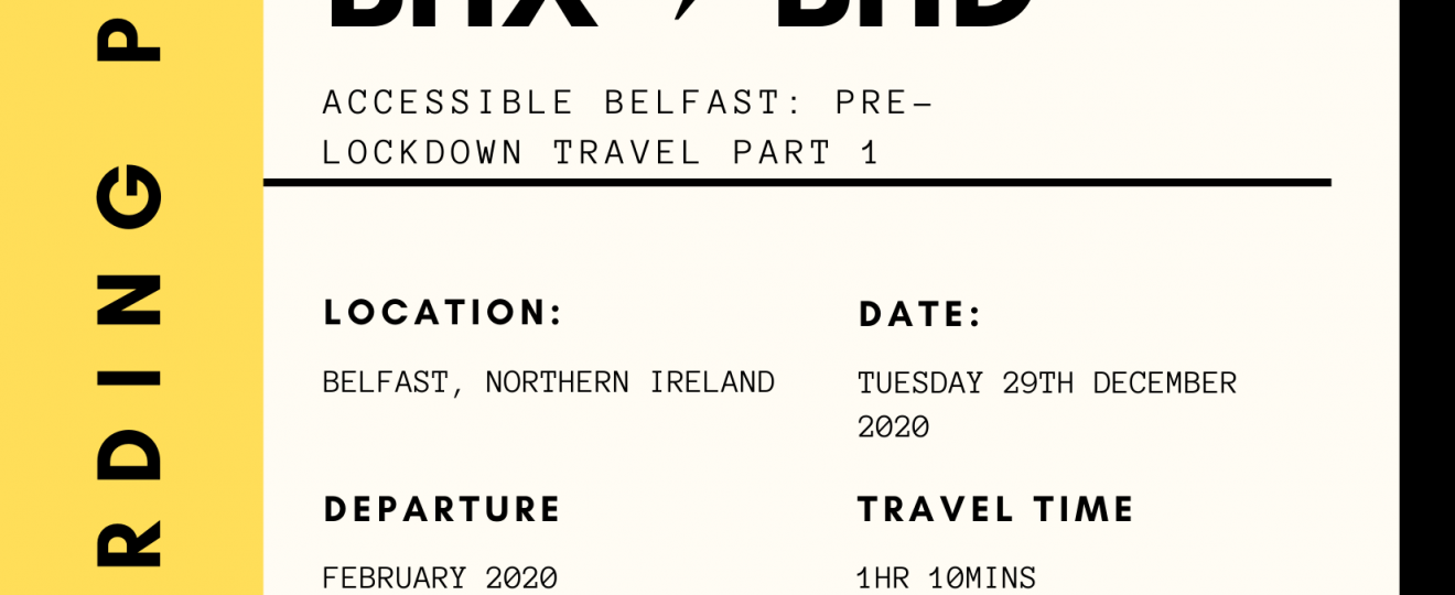 Accessible Belfast: Pre-lockdown Travel pt 1 fake boarding pass