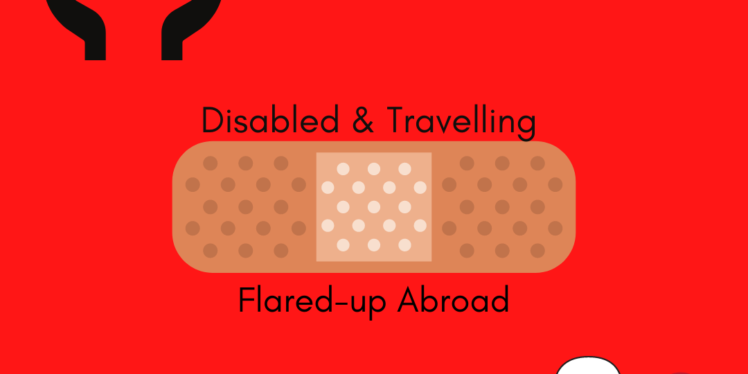 disabled & travelling , flared up abroad