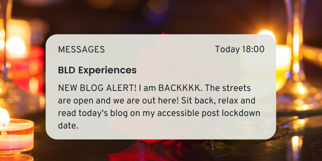 NEW BLOG ALERT! I am BACKKKK. The streets are open and we are out here! Sit back, relax and read today's blog on my accessible post lockdown date