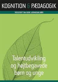 Kognition & Pædagogik nr. 111/112 - Talentudvikling og højtbegavede børn og unge