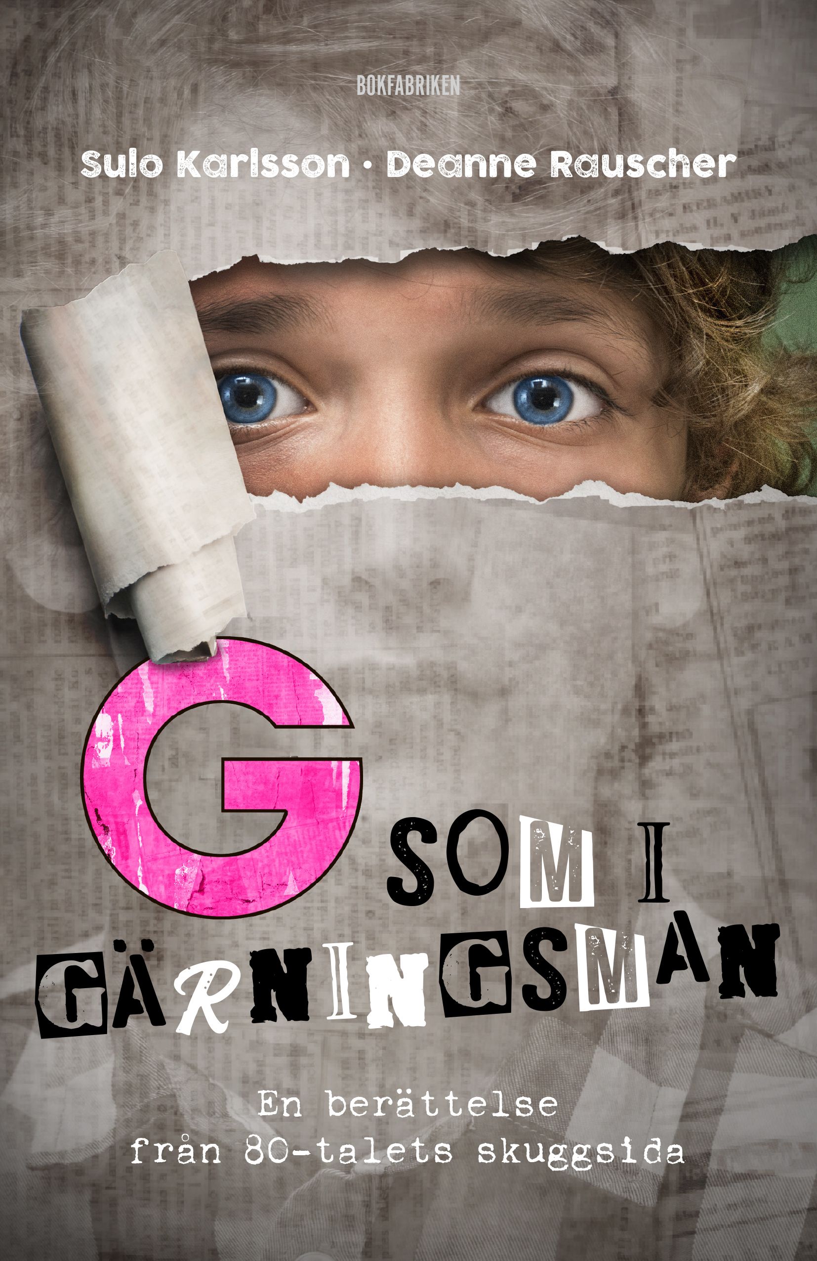 G som i gärningsman Rauscher & Karlsson