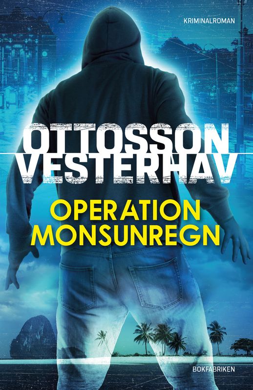 Operation Monsunregn Per Ottosson Daniel Vesterhav