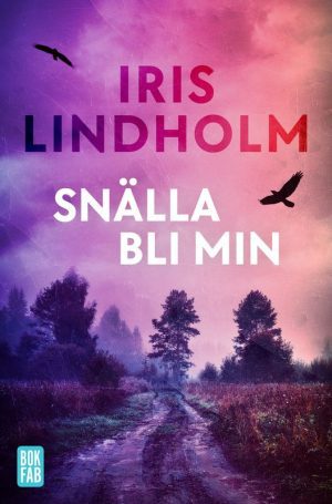 Snälla bli min Iris Lindholm
