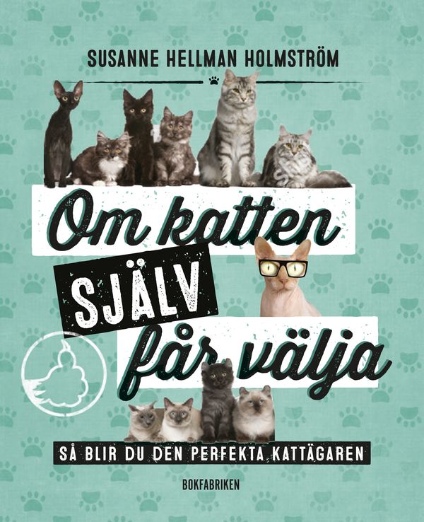 Om katten får välja själv Susanne Hellman Holmström