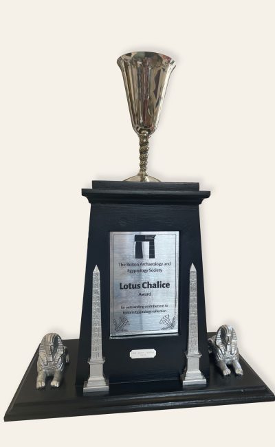 The Lotus Chalice Award is presented by the Bolton Archaeology and Egyptology Society to individuals, organisations or companys that have made an outstanding contribution to the Bolton Museum Collection.