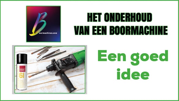 Het onderhoud van een boormachine