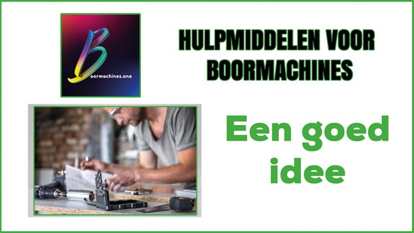 Hulpmiddelen voor boormachines