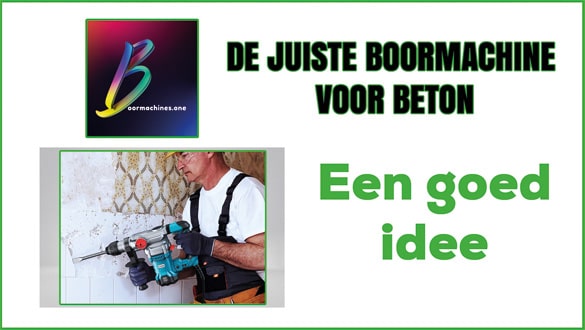 De juiste boormachine voor beton