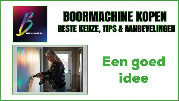 Boormachine Kopen: Beste Keuze, Tips & Aanbevelingen