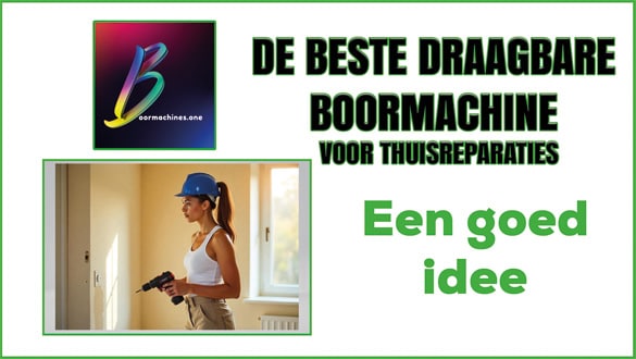 De beste draagbare boormachine voor thuisreparaties