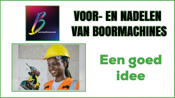 Voor- en nadelen van boormachines