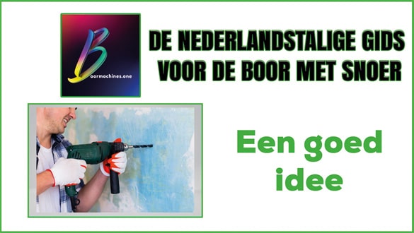 De Nederlandstalige gids voor de boor met snoer