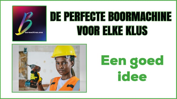 De perfecte boormachine voor elke klus