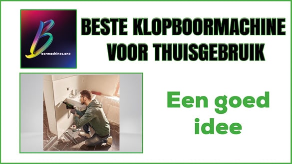 Beste klopboormachine voor thuisgebruik