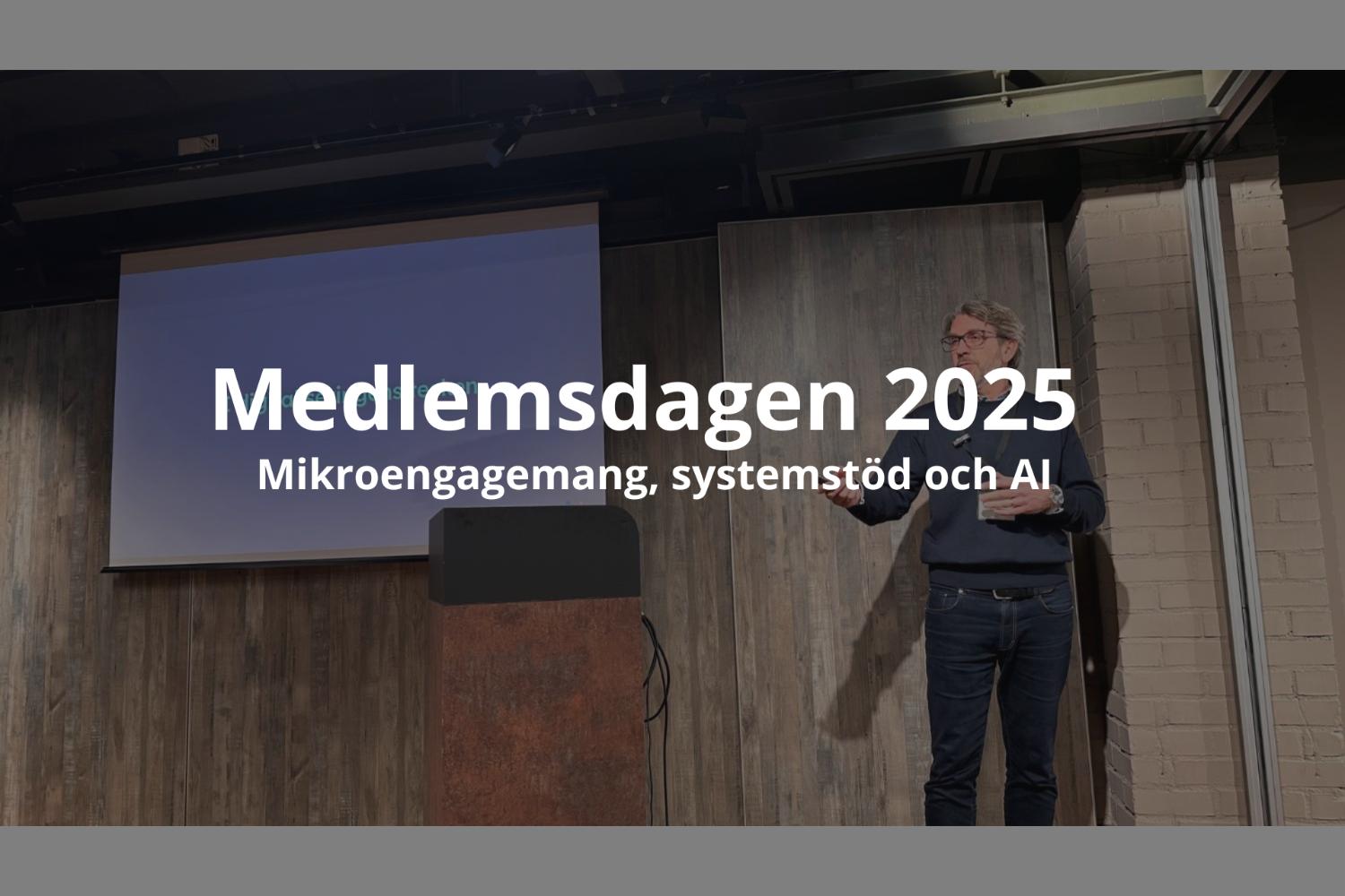 Medlemsdagen 2025 - Mikroengagemang, systemstöd och AI