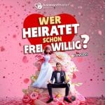 Wer heiratet schon freiwillig?