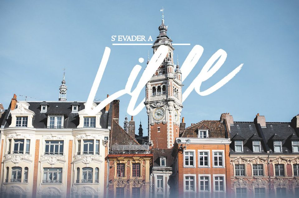 S’évader à Lille – notre top 10