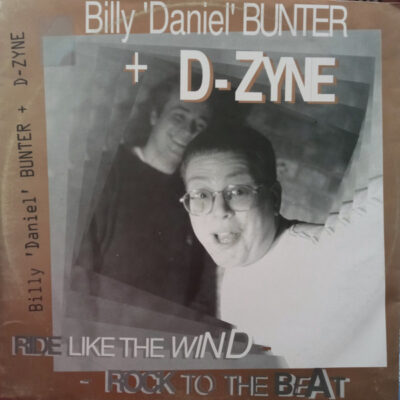 Billy "Daniel" Bunter + D-Zyne - Ride Like The Wind / Rock To The Beat - 12"