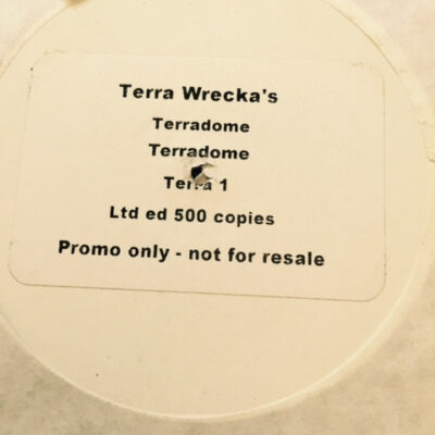 Terra Wrecka's - Terradome - 12", S/Sided, Ltd, Promo, Unofficial, W/Lbl