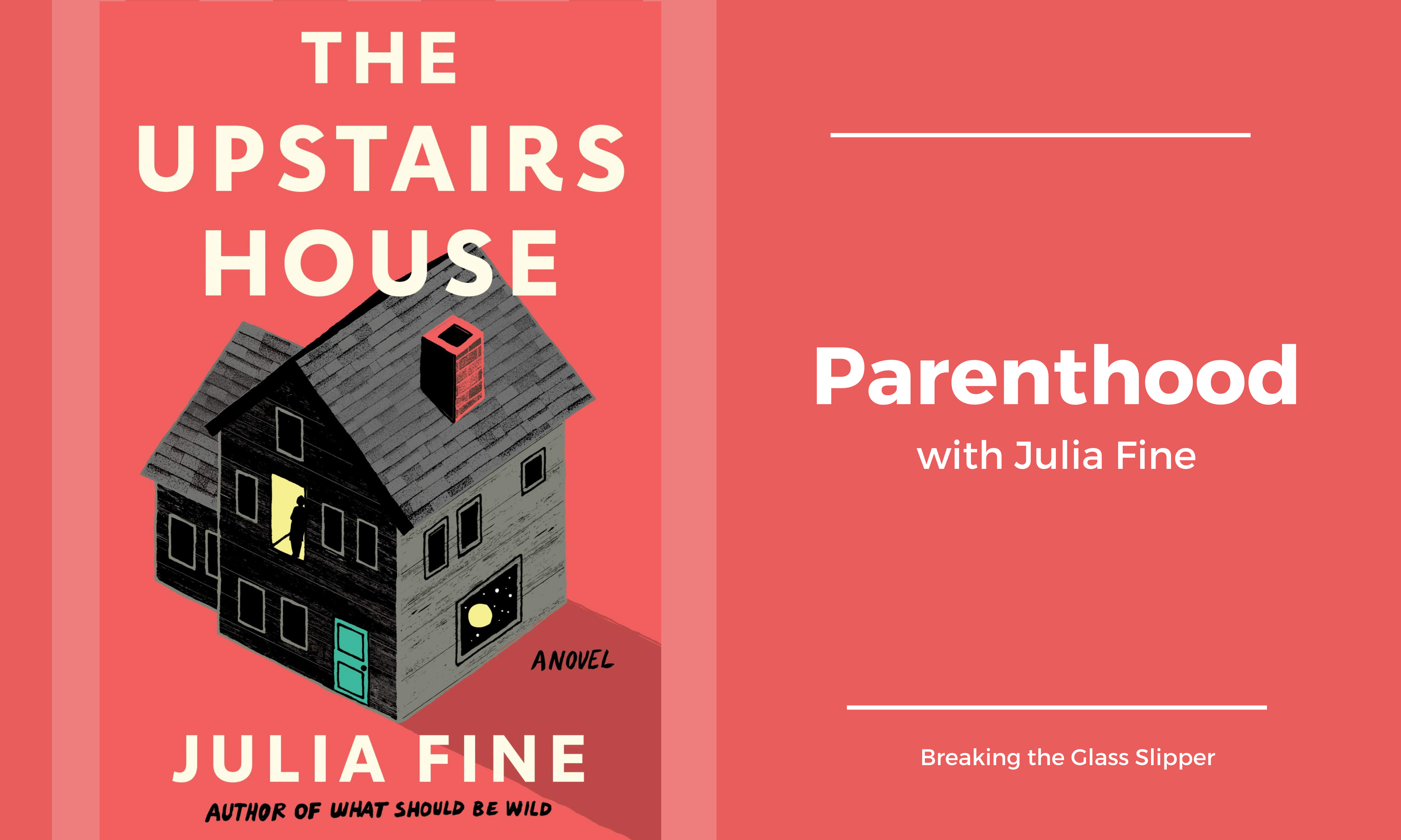 Parenthood with Julia Fine  Breaking the Glass Slipper