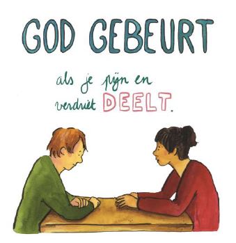 God gebeurt… als je pijn en verdriet deelt