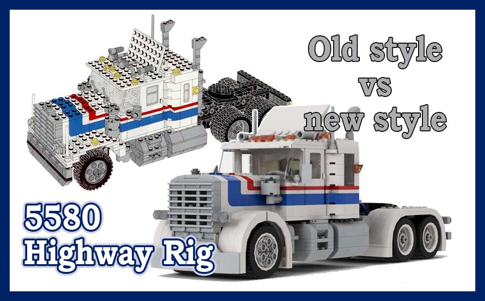 Model Team: 5580 Highway Rig “Old vs new”