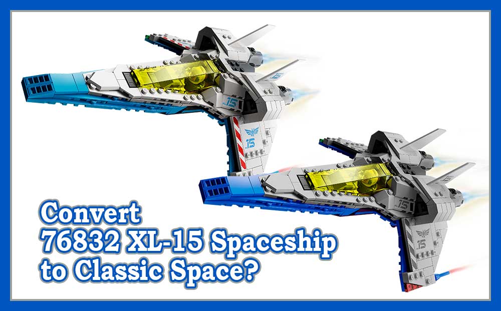 Gjøre om 76832 XL-15 Romskip til Classic Space?