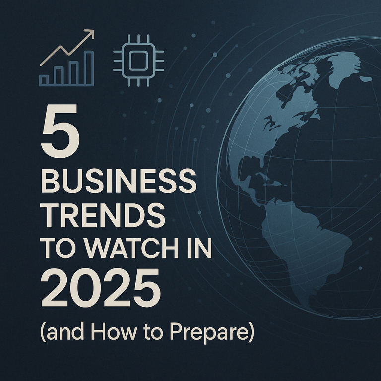 5 Business Trends to Watch in 2025 (and How to Prepare)