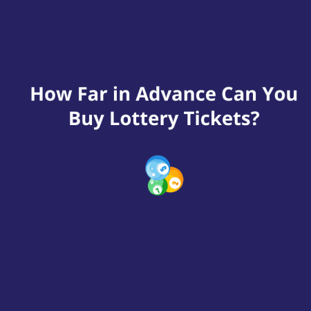 Can You Buy Lottery Tickets In Advance?