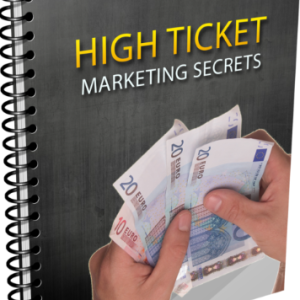 High Ticket Marketing Secrets