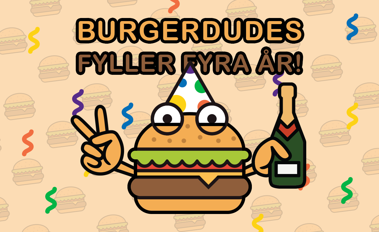 Burgerdudes fyller fyra år!