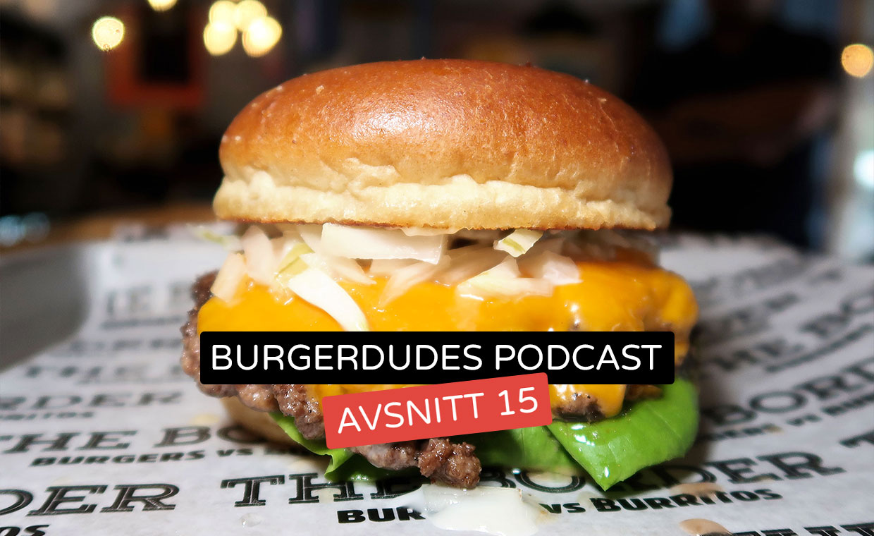 Burgerdudes Podcast avsnitt femton