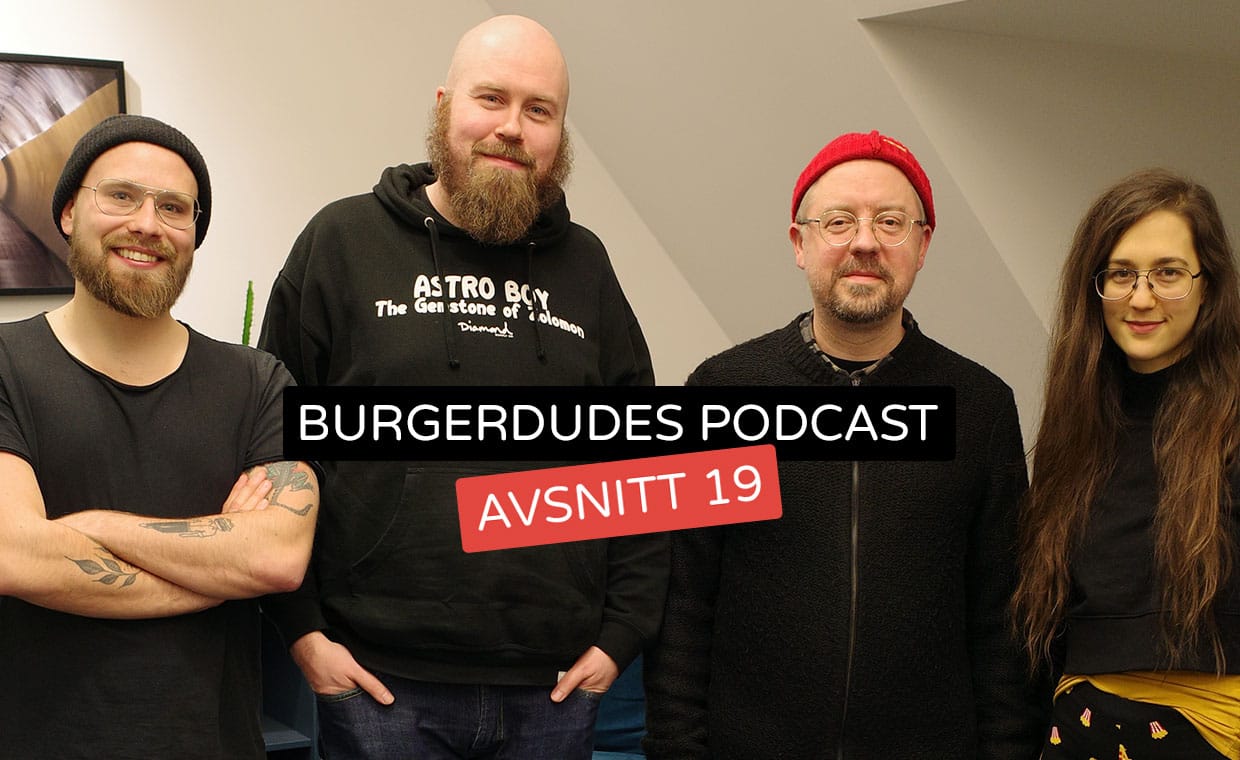 Burgerdudes Podcast avsnitt nitton