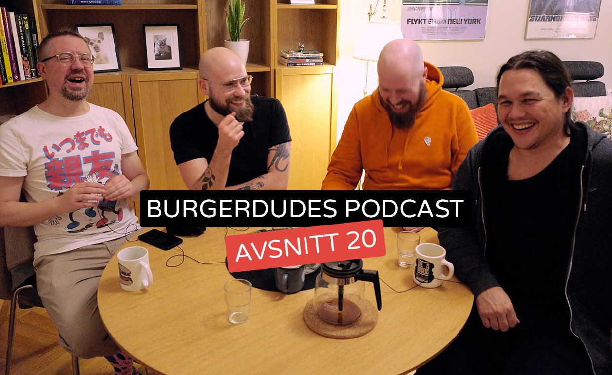 Burgerdudes Podcast avsnitt tjugo