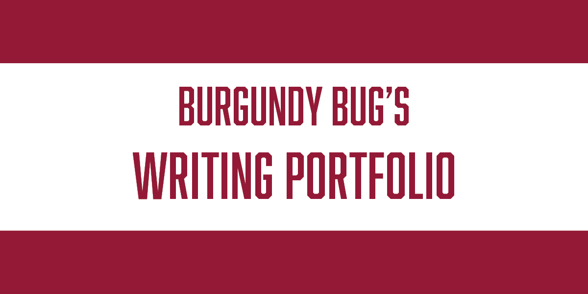 Burgundy Bug’s Writing Portfolio