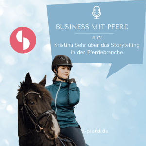 Podcast #72: Kristina Sehr über das Storytelling in der Pferdebranche
