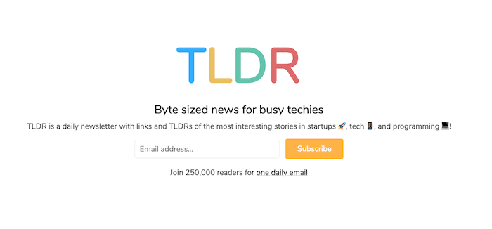 TLDR Newsletter TLDR Newsletter - TLDR is a short daily newsletter that covers the most interesting stories in tech, science, and coding.