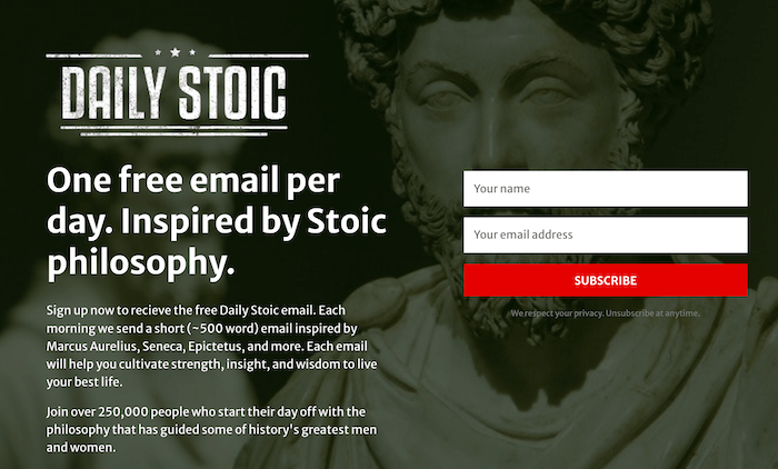 The Daily Stoic Newsletter The Daily Stoic Newsletter - The Daily Stoic newsletter is the perfect newsletter to kickstart your day with the philosophy that has intrigued and inspired some of history's greatest men and women and continues to do so in the 21st century.