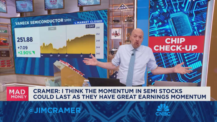 The momentum in semi stocks could last as they have great earnings momentum, says Jim Cramer