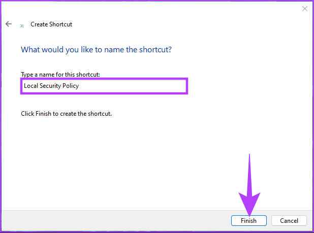 Enter a name for your shortcut and click Finish