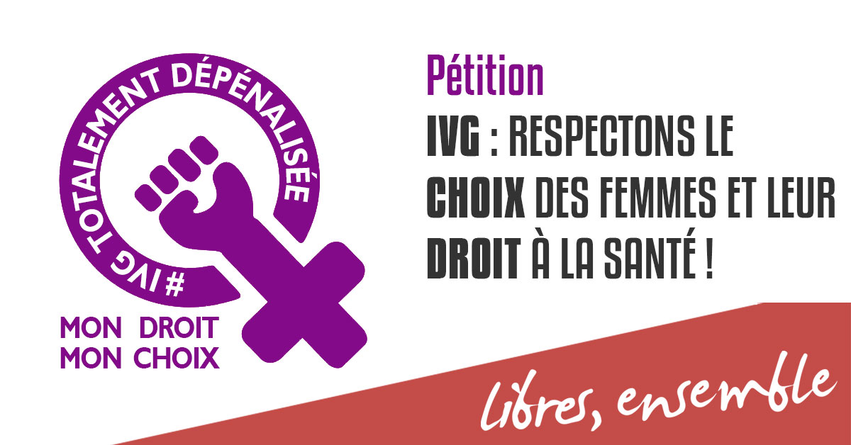 Pétition IVG: respectons le choix des femmes et leur droit à la santé!