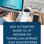 Read more about the article DEN ULTIMATIVE GUIDE TIL AT DESIGNE EN FUNNEL/SALGSTRAGT, SOM KONVERTERER